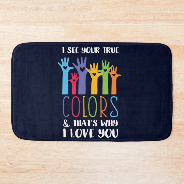 Item preview, Autism - I See Your True Colors, And That's Why I Love You designed and sold by madtoyman.