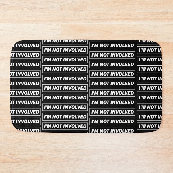 Item preview, I'M NOT INVOLVED designed and sold by I-4hd.