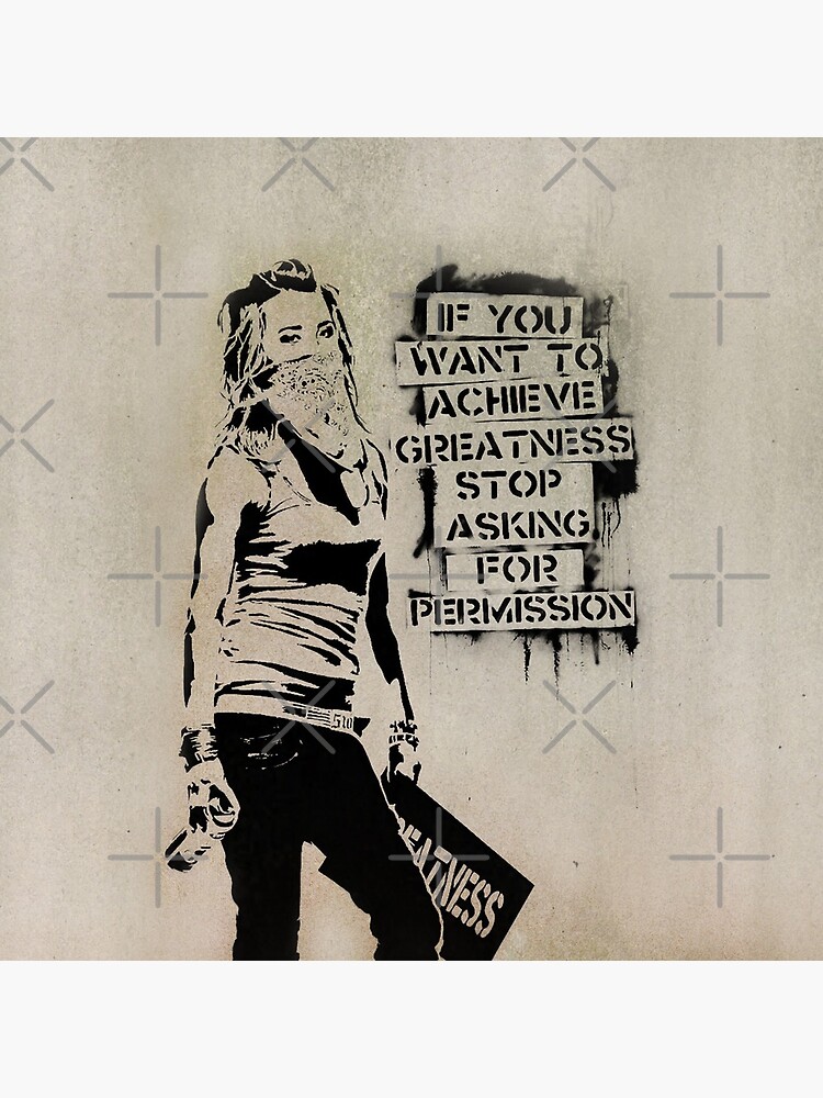 BANKSY IF YOU WANT TO ACHIVE GREATNESS DESIGN STREET ART T SHIRT