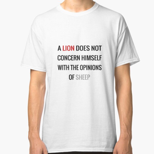 A Lion Doesn/'t Concern Himself Opinions Of Sheep White Logo T Shirt Mens TV King