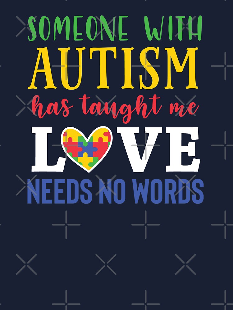 Someone with Autism Has Taught Me Love Needs No Words - Autism