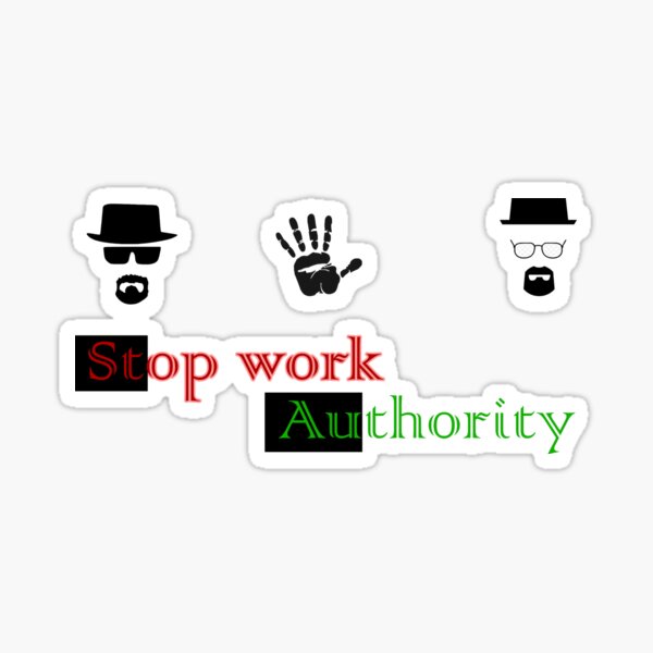 stop-work-authority-sticker-for-sale-by-hsestore-redbubble