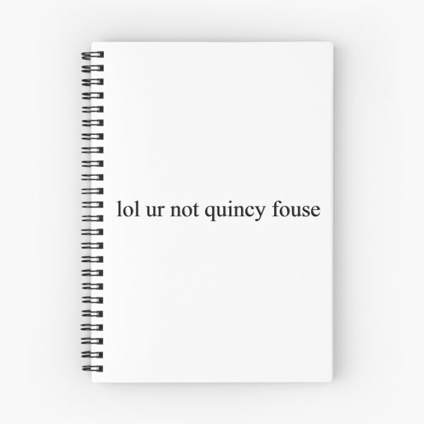 Item preview,  Lol ur not Quincy Fouse designed and sold by rynbower.