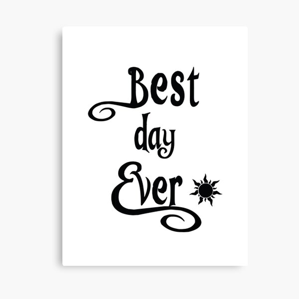 "Best Day Ever Black Version" Canvas Print for Sale by sabeenuhh