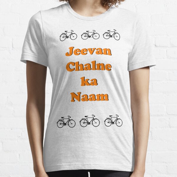 Jeevan Chalne ka Naam Essential T-Shirt