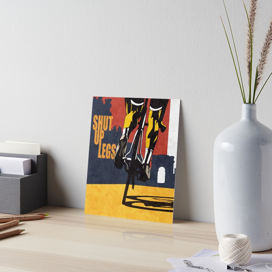 retro styled Tour de France cycling illustration poster print: SHUT UP LEGS Art Board Print