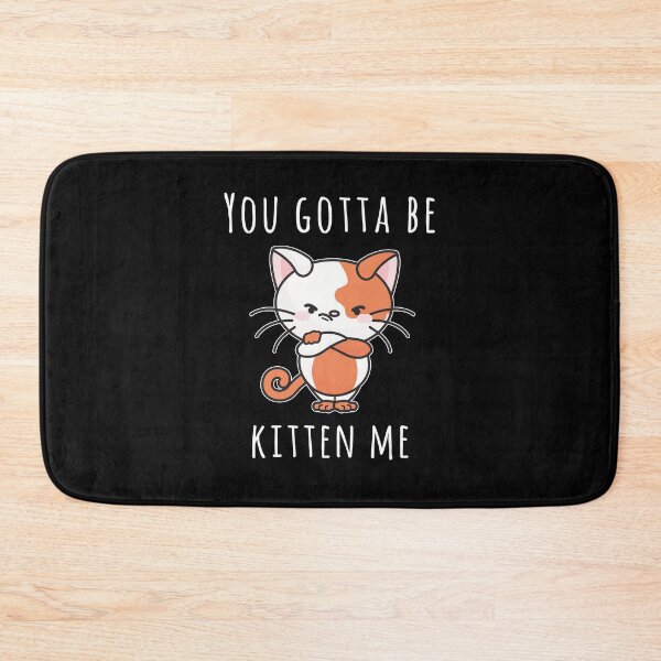 Item preview, Funny Cat Lover You Gotta Be Kitten Me Shirt designed and sold by PinkyBelle.