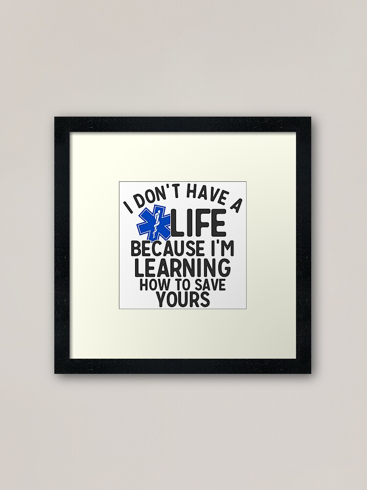 "Funny Paramedic Slogan Doctor EMT EMS Gift" Framed Art Print by