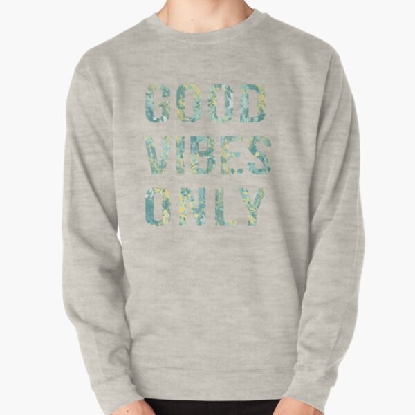 positive vibes only sweatshirt