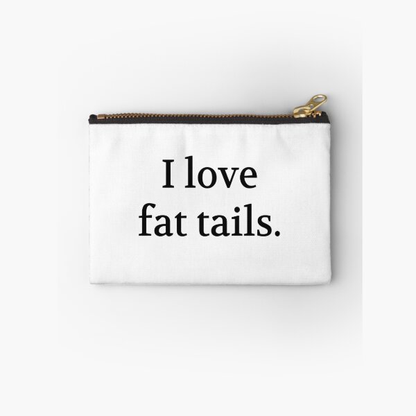 Item preview, Bullwit! funny money apparel and accessories - "I love fat tails" designed and sold by Bullwit!.