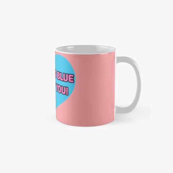 Blue without You! Classic Mug