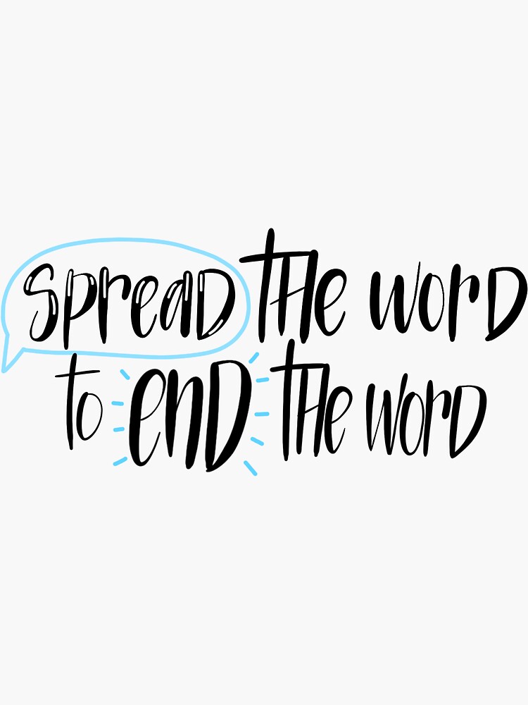 "Spread The Word To End The Word" Sticker for Sale by CaliByGabi