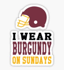 I Wear Burgundy on Sundays Sticker