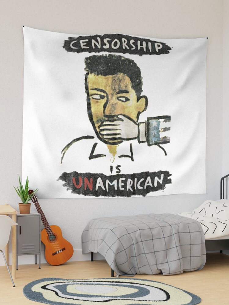 Censorship is Unamerican | Tapestry