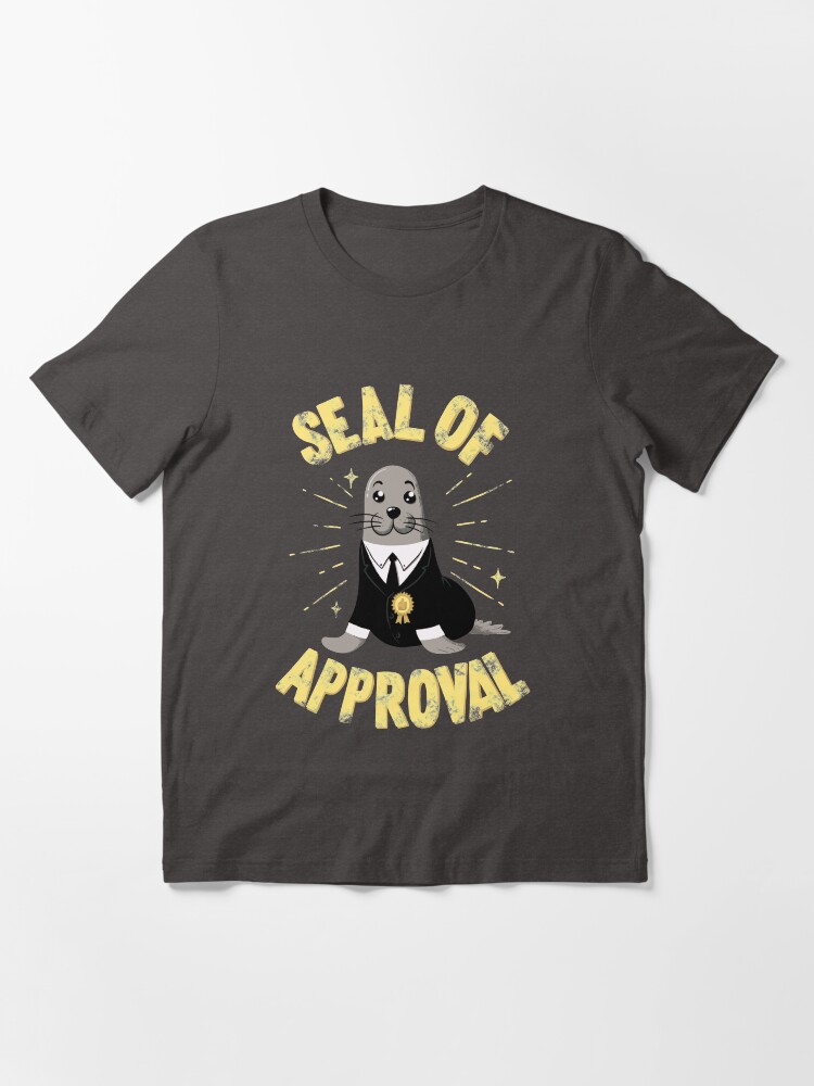 seal of approval t shirt