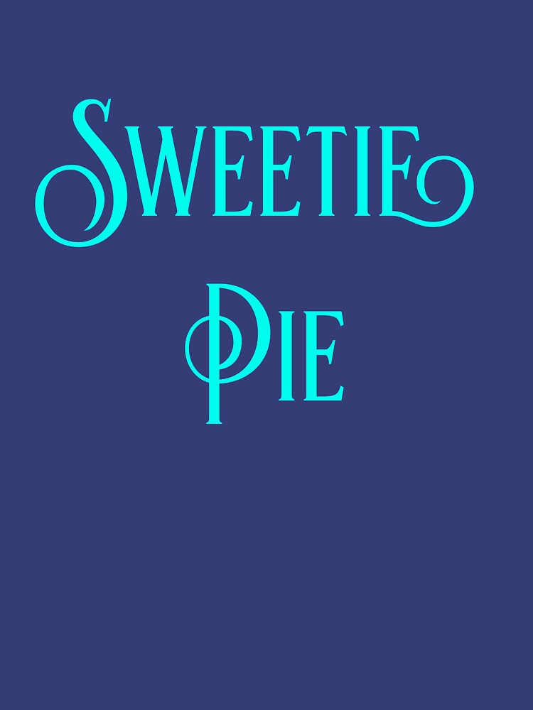 sweetie pie t shirts