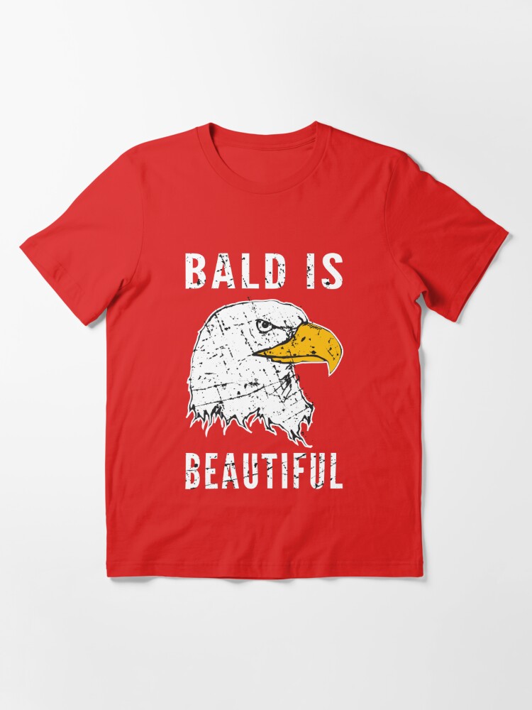 Bald Is Beautiful T-Shirt