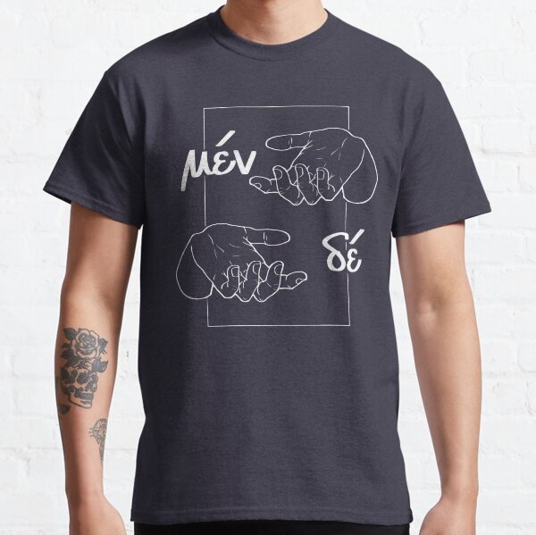 men...de: On One Hand, On the Other Hand Classic T-Shirt