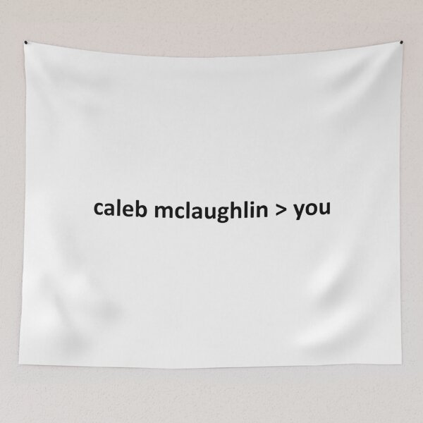 Item preview, caleb mclaughlin is better than you designed and sold by Amber_RG.
