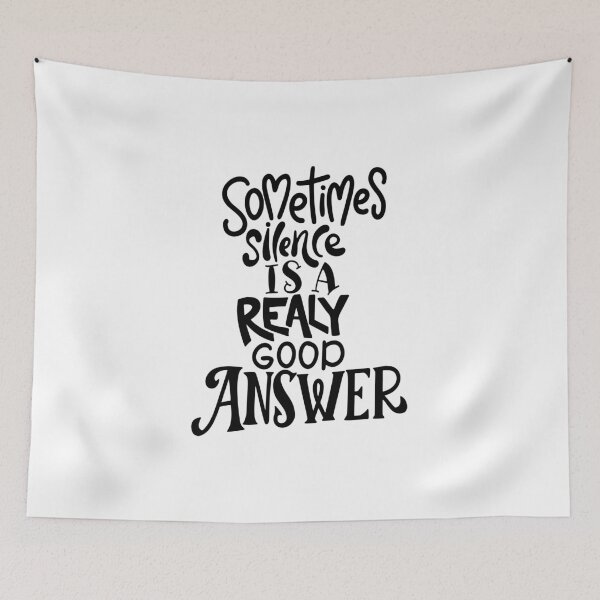 Item preview, Sometimes Silence Is A Realy Good Answer Inspirational Quotes designed and sold by ProjectX23.