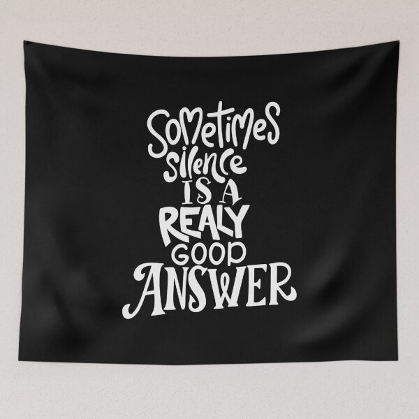Item preview, Sometimes Silence Is A Realy Good Answer Inspirational Quotes designed and sold by ProjectX23.
