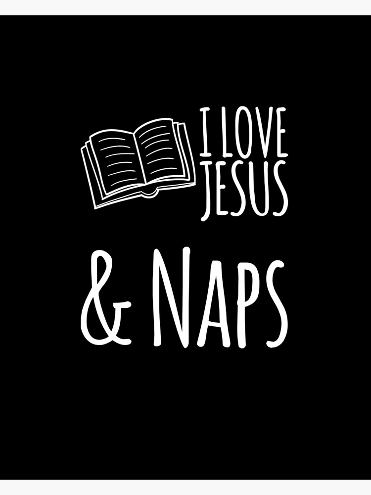 i love jesus and naps