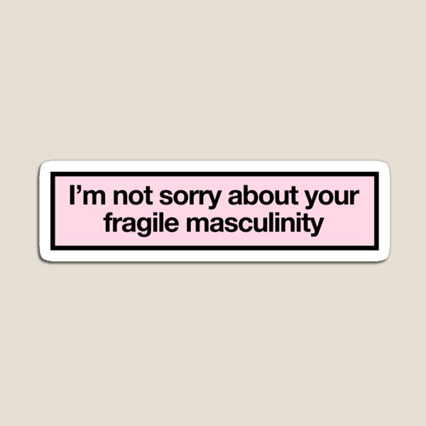 Item preview, i'm not sorry about your fragile masculinity designed and sold by QuoteSpirations.