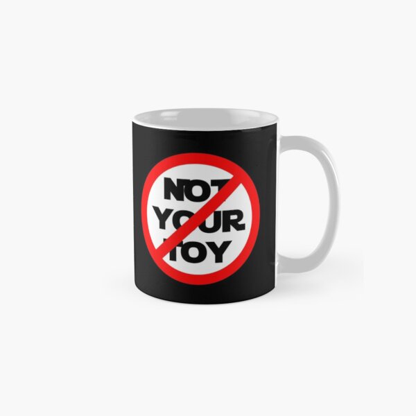 Empowerment statement - Toy ESC 2018 - Not Your Toy Classic Mug