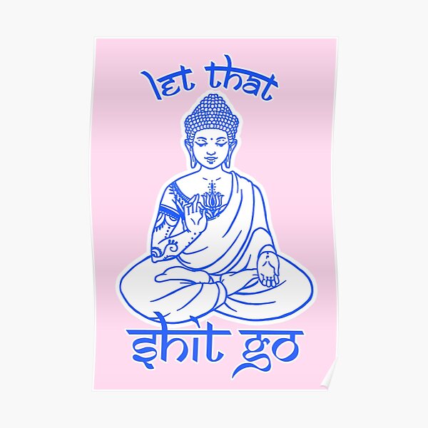 Bouddha - Laisse tomber cette merde Poster