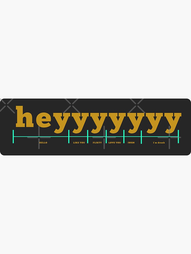 the-meaning-of-heyyyy-from-hello-to-totally-drunk-sticker-for-sale-by