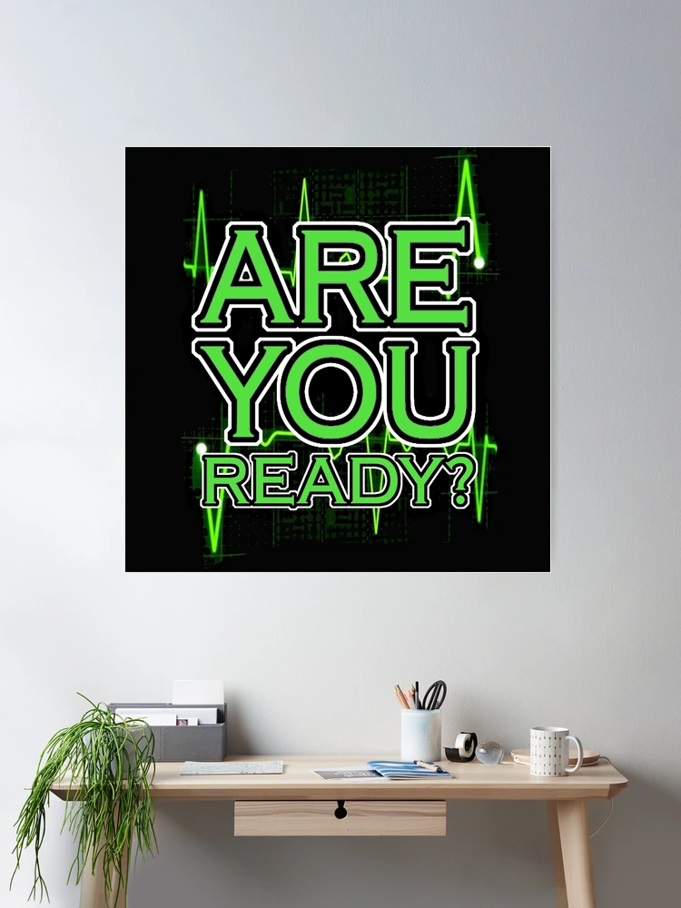 Are you ready?