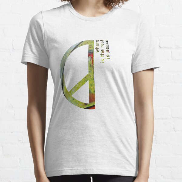 Where is the rest in peace? Essential T-Shirt
