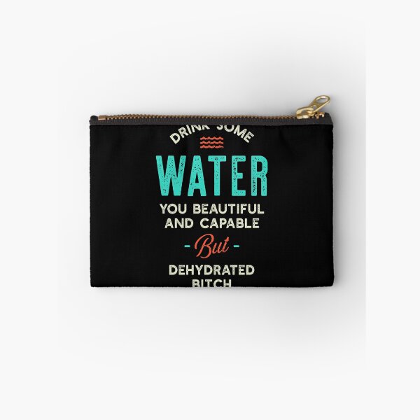 Item preview, Drink Some Water You Dehydrated Bitch designed and sold by adidabu.