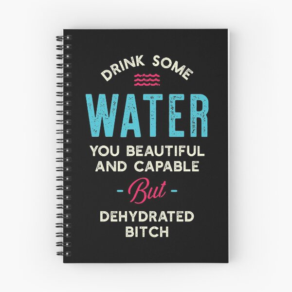 Item preview, Drink Some Water You Dehydrated Bitch designed and sold by adidabu.