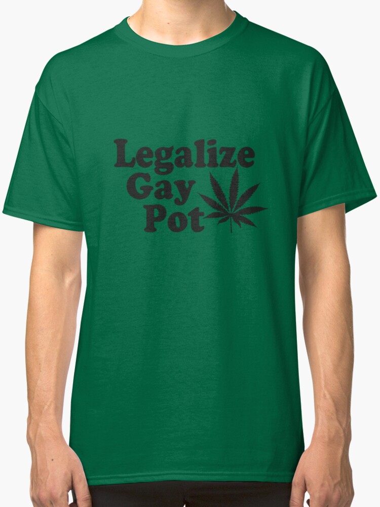 Legalize Gay Pot 116