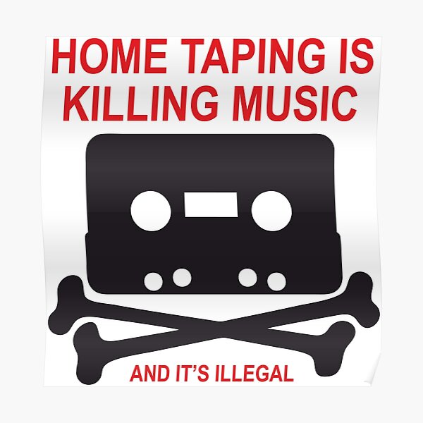 Home Taping Is Killing Music Posters Redbubble