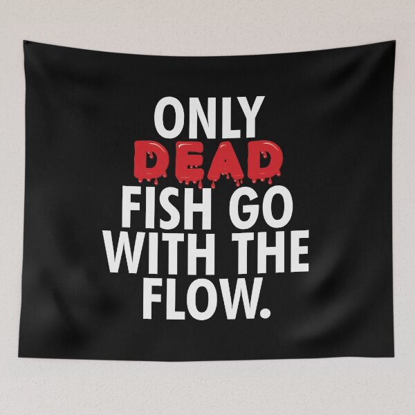 Item preview, Only dead fish go with the flow designed and sold by Urosek.
