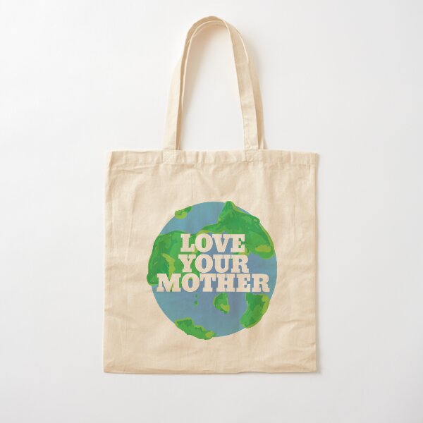 Love your MOTHER earth day Cotton Tote Bag