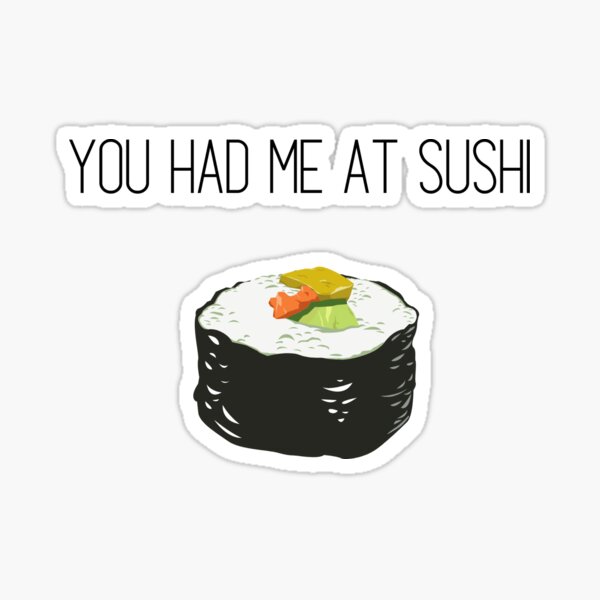 Du hattest mich beim Sushi Sticker