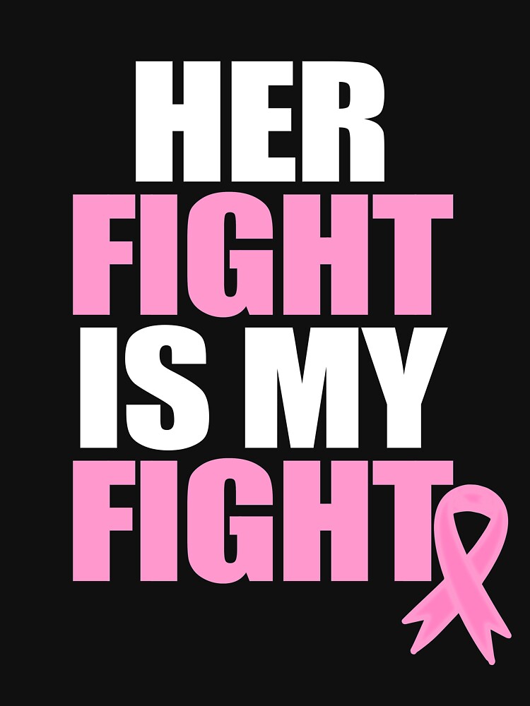 Breast Cancer Awareness Month T Pink Breast Cancer Ribbon T Her Fight Is My Fight