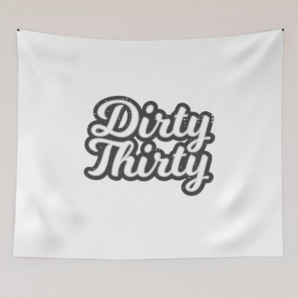 Item preview, Dirty thirty! 30th birthday designed and sold by Cutebutfunny.