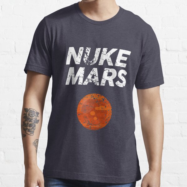 Nuke Mars Shirt Space Exploration Terraforming of Mars Vintage Cool Men T-Shirt