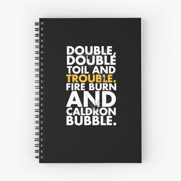Item preview, Double, double toil and trouble; Fire burn and caldron bubble. designed and sold by Urosek.