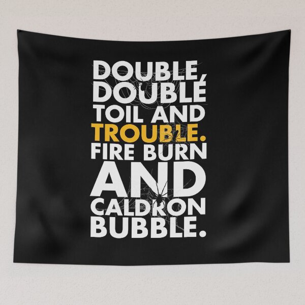 Item preview, Double, double toil and trouble; Fire burn and caldron bubble. designed and sold by Urosek.