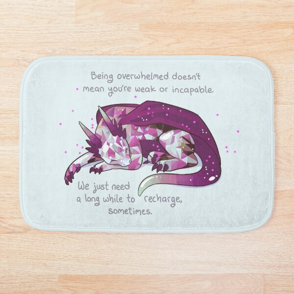 "Being overwhelmed doesn't mean you're weak or incapable" Gemstone Dragon Bath Mat