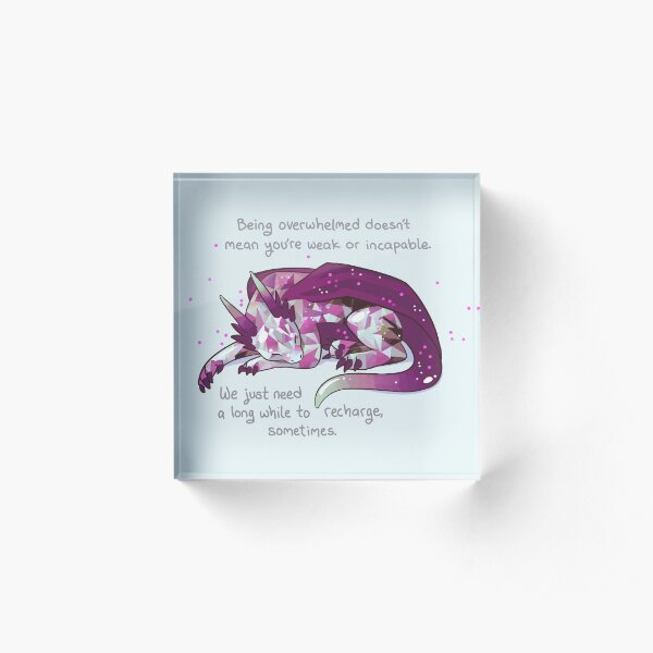 "Being overwhelmed doesn't mean you're weak or incapable" Gemstone Dragon Acrylic Block