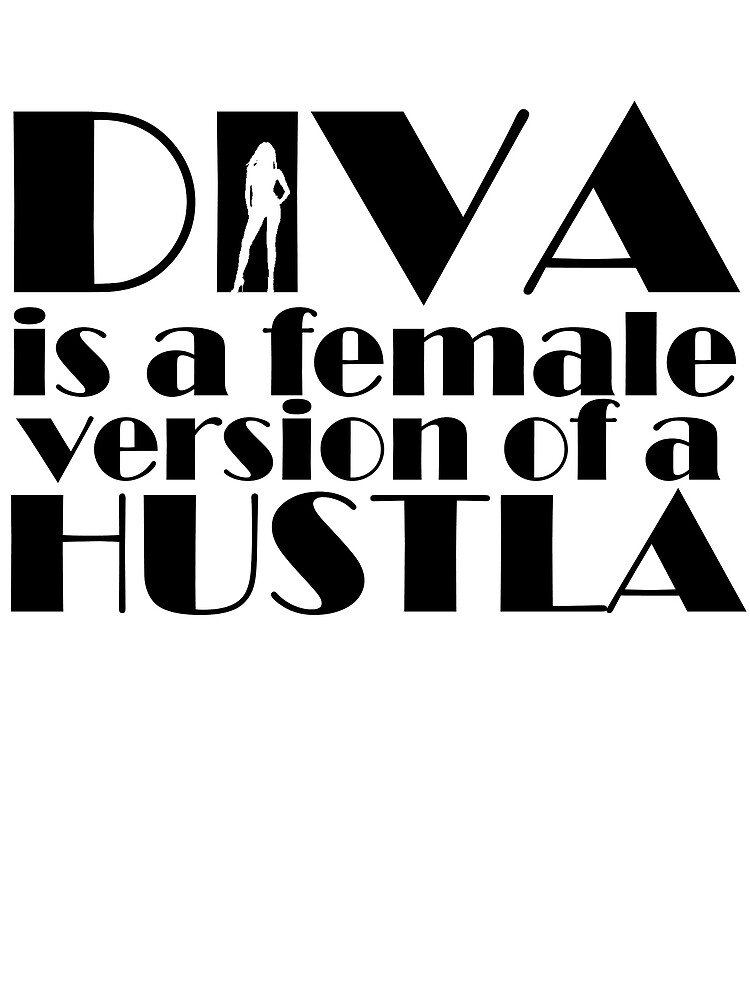 "Diva is a female version of a hustla" Metal Print for Sale by kithanos