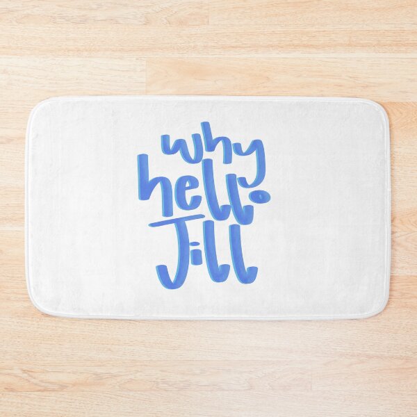Item preview, Why hello Jill  designed and sold by On The Lash.