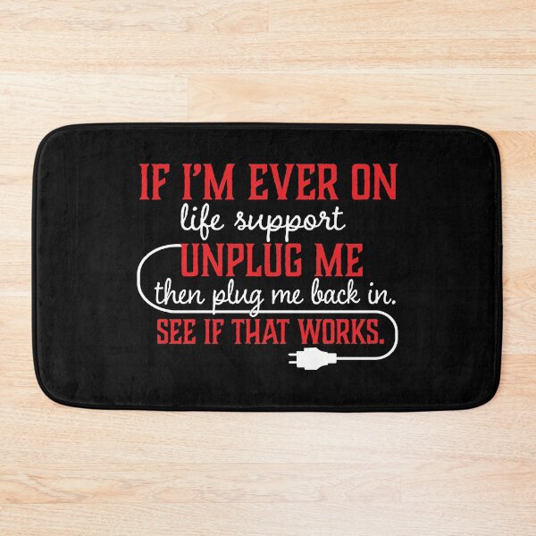 Item preview, Funny If I'm Ever On Life Support Unplug Me graphic designed and sold by tronictees.