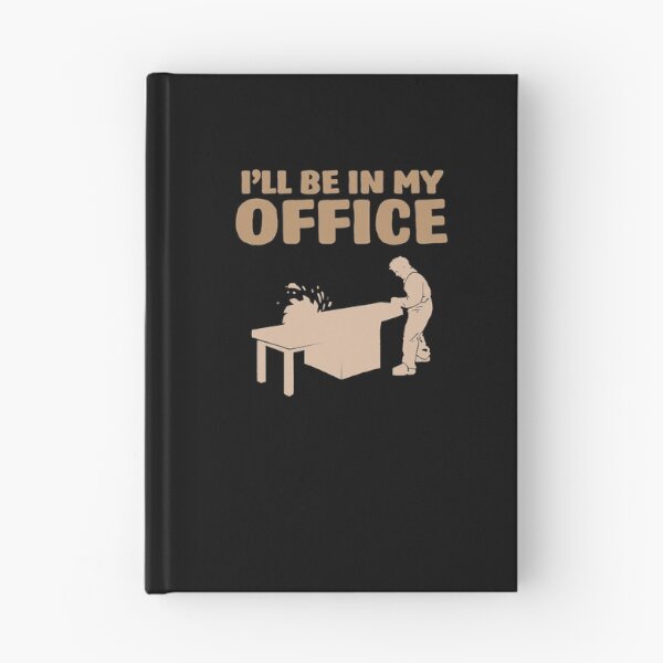 Item preview, Carpenter I'll Be In My Office designed and sold by Betsytiptoe.